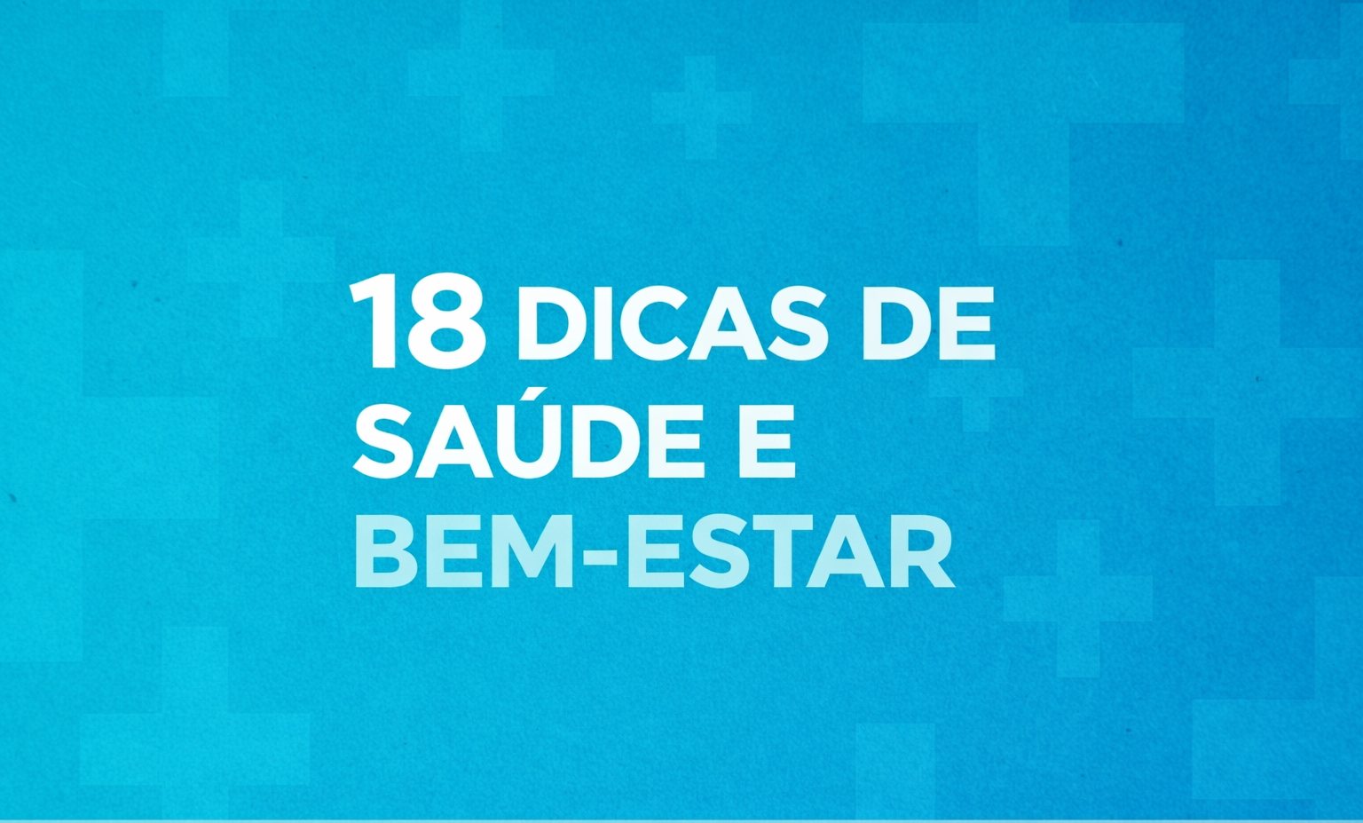 18 Dicas de Saúde e Bem-Estar para Melhorar Sua Qualidade de Vida